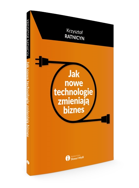 ksiazka-3d-jak-nowe-technologie-zmieniaja-biznes-krzysztof-ratnicyn_wydawnictwo_slowa_i_mysli