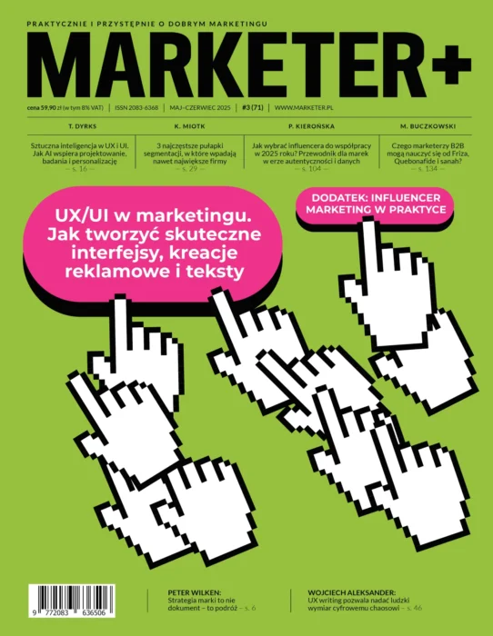 UX/UI w marketingu. Jak tworzyć skuteczne interfejsy, kreacje reklamowe i teksty + Influencer marketing w praktyce – „Marketer+” nr 3 (71) 2025