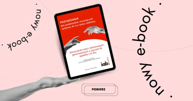 Przewodnik o oznaczaniu treści reklamowych AI od IAB Polska