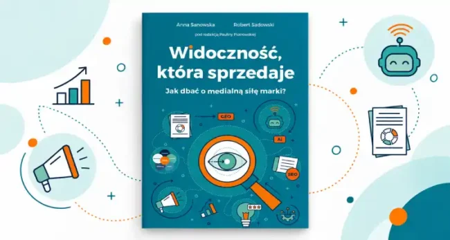 poradnik „Widoczność, która sprzedaje. Jak dbać o medialną siłę marki”